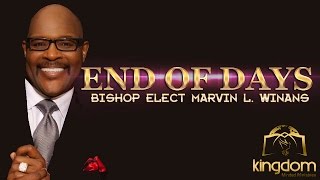 END OF DAYS - BISHOP ELECT MARVIN L. WINANS -PASTOR JK RODGERS