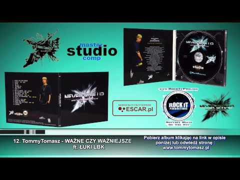 12.TommyTomasz - WAŻNE CZY WAŻNIEJSZE ft. Łuki LBK