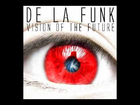 DE LA FUNK - Vision of the future (Original version)