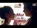 Mat Ja Re | Song Teaser | Tanu Weds Manu ...
