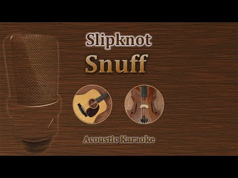 Snuff - Slipknot (Acoustic Karaoke)