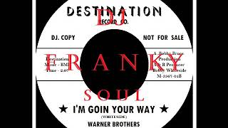 SOUL BOY - ( Warner Brothers - I&#39;m Goin Your Way ) - DESTINATION 612