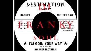 SOUL BOY - ( Warner Brothers - I&#39;m Goin Your Way ) - DESTINATION 612