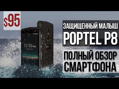 What is POPTEL P8 capable of? Full review and tests of the smartphone with NFC and IP68 for $95