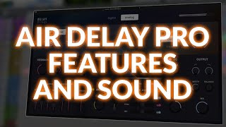 Video thumbnail for AIR Delay Pro Features And Sound by Production Expert
