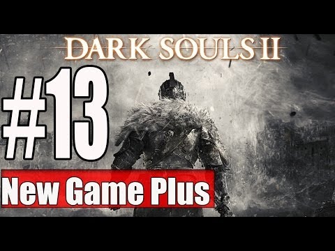 New Game Plus Dark Souls 2 Walkthrough Part 13 No Commentary Gameplay Lets Play