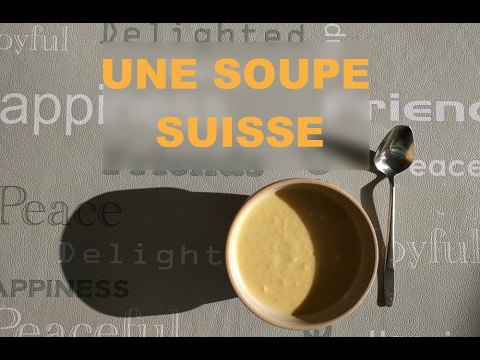 Une drôle de soupe suisse: la recette