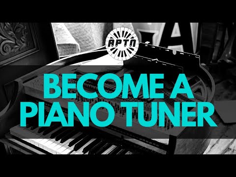 Two things you need to become a successful piano tuner
