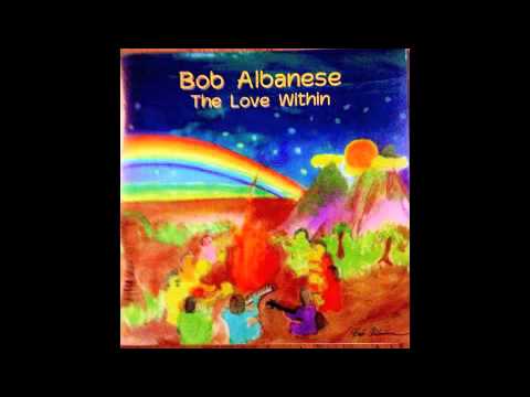 The Love Within~Bob Albanese