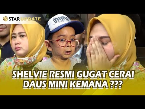 SHELVIE RESMI GUGAT CERAI DAUS MINI, LANTARAN SAKIT HATI SAAT BERUMAH TANGGA - STAR UPDATE