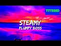 Plumpy Boss - Steamy (Lyrics) [Prince Swanny & Kman 6ixx Diss]