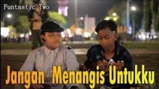 Download lagu Luvia - JANGAN MENANGIS UNTUKKU Cover Funtastic Two mp3 Download lagu Luvia - JANGAN MENANGIS UNTUKKU Cover Funtastic Two mp3