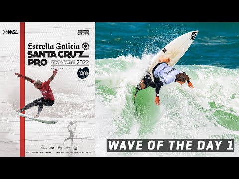 Estrella Galicia Wave of the Day 1 - Santa Cruz
