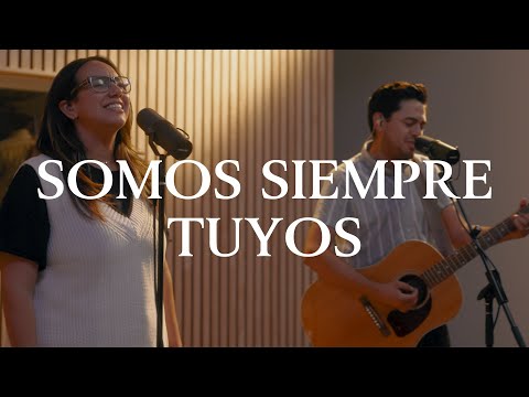 Somos Siempre Tuyos (Video Acústico Oficial)