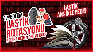 Lastik Ansiklopedisi 17. Bölüm - Lastik Rotasyonu Nedir? Neden Önemlid