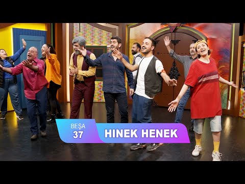 HINEK HENEK -  BEŞA 37 / SEZONA NÛ - 2022