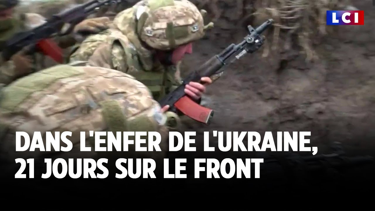 GRAND REPORTAGE - "Dans l'enfer de l'Ukraine, 21 jours sur le front"｜LCI