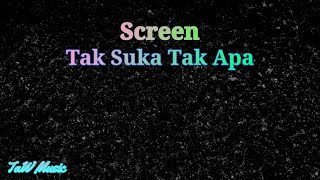 Download lagu Screen - Tak Suka Tak Apa [Karaoke Nada Rendah] mp3