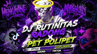 Download lagu DJ  RUTINATAS RADONG V4 X PET POLIPET || NEW STYLE KOPLOKERS - AL YETE TERBARU mp3
