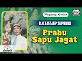 R H Tjetjep Supriadi Prabu Sapu Jagat Official Audio