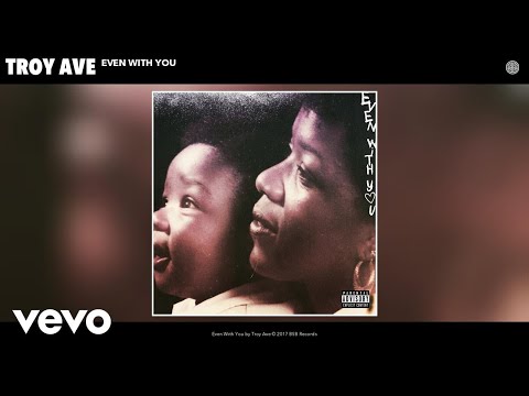 Troy Ave - Even With You (Audio)