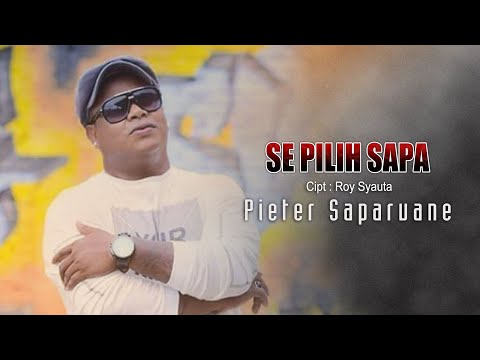 Alifuru Song - SE PILIH SAPA - Pieter Saparunae