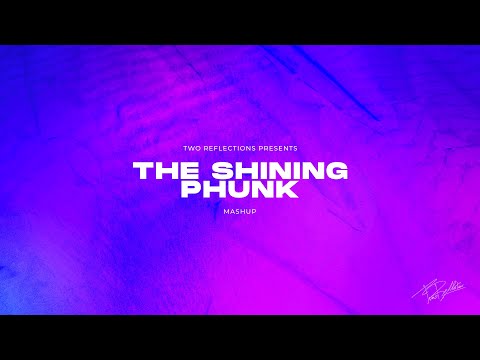 The Shining / Phunk (Two Reflections Mashup)
