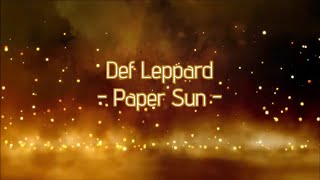 Def Leppard -"Paper Sun" HQ/With Onscreen Lyrics!