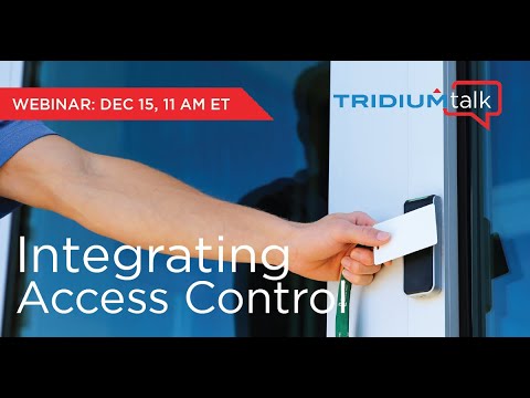 TridiumTalk: Niagara for Integrating Access Control, Video Surveillance & More (December 15, 2022)