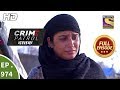 Crime Patrol Dastak Ep 974 Full Episode 11th February 2019