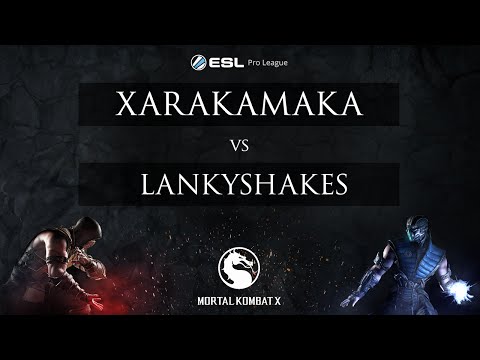 MKX - Xarakamaka vs. Lankyshakes - ESL Pro League Season 2 - EU Week 6 Semifinals