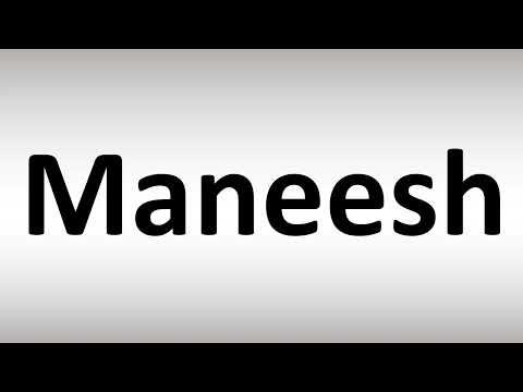 How to Pronounce Maneesh