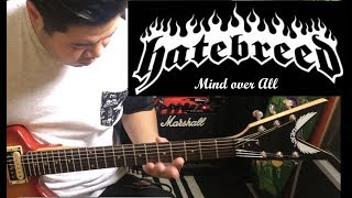 Hatebreed - Mind Over All (Guitar Cover)