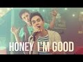 Honey I'm Good - Andy Grammer - ONE TAKE!! Sam Tsui & KHS Cover