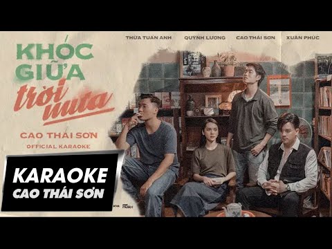 Khóc Giữa Trời Mưa (Tone Nam) | Cao Thái Sơn | #KGTM | Official Karaoke