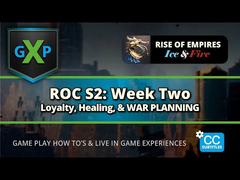 ROC: Season 2 - Week 2: Loyalty, Healing, & War Planning  |  Rise of Empires: Ice and Fire