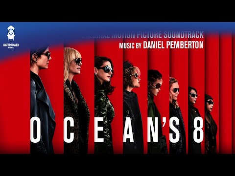 Oceans 8 Official Soundtrack | Fugue in D Minor - Daniel Pemberton | WaterTower