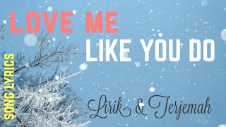 Download lagu Love me like you do ( song lyric ) lirik dan terjemah indonesia mp3
