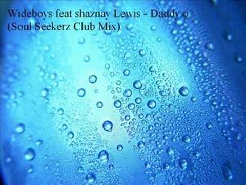 Wideboys feat shaznay Lewis - Daddy o (Soul Seekerz Club Mix