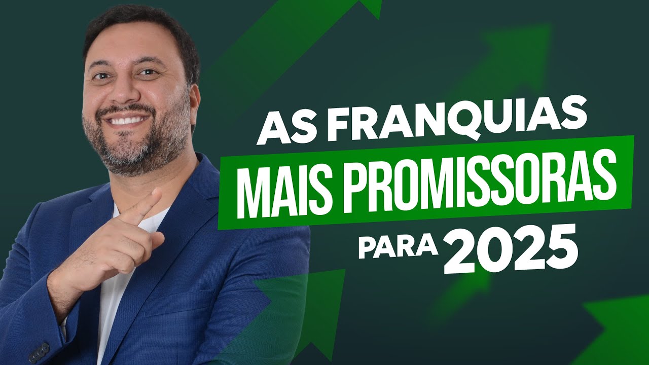 6 FRANQUIAS PROMISSORAS, INCRÍVEIS E LUCRATIVAS que valem a pena Empreender em 2025