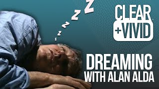 Alan Alda Explores the World Of Dreams - Clear + Vivid Robert Stickgold