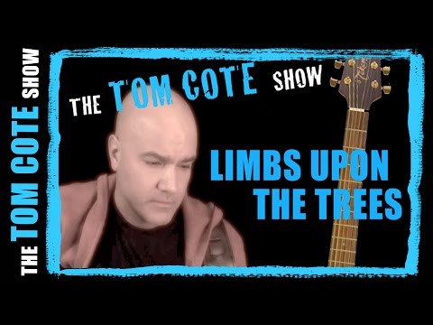 Limbs Upon The Trees - Tom Cote (original song)