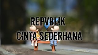 Download lagu Repvblik - Cinta Sederhana (lirik) mp3 Download lagu Repvblik - Cinta Sederhana (lirik) mp3