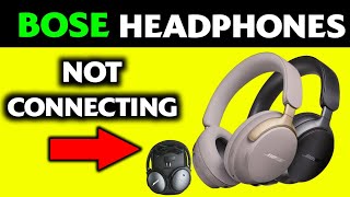 How to Fix Bose Headphones Not Connecting – Multiple Methods