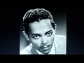 Billy Eckstine, w./Russ Case Orchestra, Benny Payne, piano:  "That Old Black Magic"  (ca late 1940s)