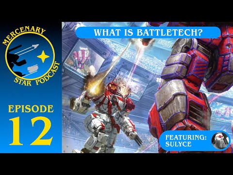 Mercenary Star Podcast - Ep 12 - What is BattleTech?