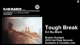 DJ Nu-Mark - Tough Break