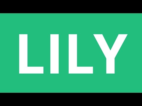 How To Pronounce Lily - Pronunciation Academy