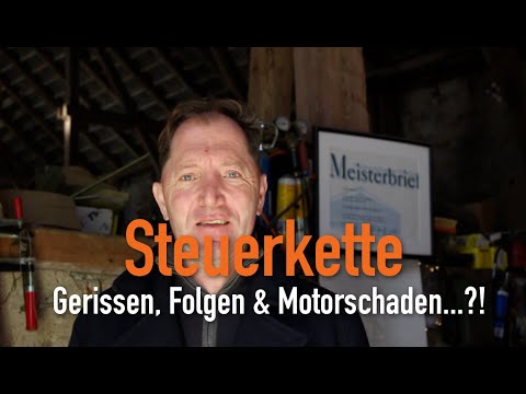 Steuerkette - Gerissen, Folgen & Motorschaden...?! Erklärt vom Kfz Meister