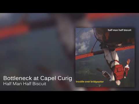 Bottleneck at Capel Curig - Half Man Half Biscuit